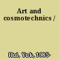 Art and cosmotechnics /