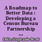A Roadmap to Better Data : Developing a Census Bureau Partnership to Measure National Postsecondary Earnings Outcomes /