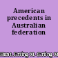 American precedents in Australian federation