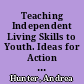 Teaching Independent Living Skills to Youth. Ideas for Action in Education and Work, Issue 3