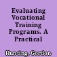 Evaluating Vocational Training Programs. A Practical Guide