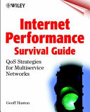 Internet performance survival guide : QoS strategies for multiservice networks /