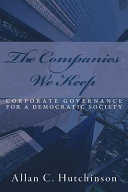 The companies we keep : corporate governance for a democratic society /