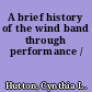 A brief history of the wind band through performance /