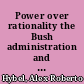 Power over rationality the Bush administration and the Gulf crisis /