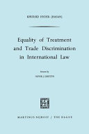 Equality of treatment and trade discrimination in international law /