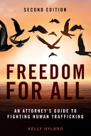 Freedom for all : an attorney's guide to fighting human trafficking /