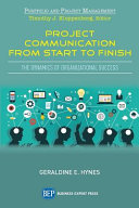 Project communication from start to finish : the dynamics of organizational success /