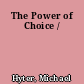 The Power of Choice /