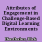 Attributes of Engagement in Challenge-Based Digital Learning Environments /