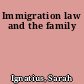 Immigration law and the family