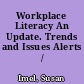 Workplace Literacy An Update. Trends and Issues Alerts /