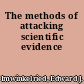 The methods of attacking scientific evidence