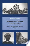 Mammon and Manon in early New Orleans : the first slave society in the Deep South, 1718-1819 /