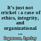 It's just not cricket : a case of ethics, integrity, and organizational culture within a national sport governing body /