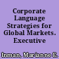 Corporate Language Strategies for Global Markets. Executive Summary
