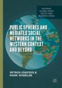Public spheres and mediated social networks in the Western context and beyond /