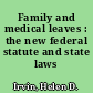 Family and medical leaves : the new federal statute and state laws /