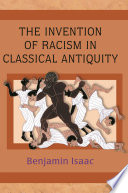 Invention of racism in classical antiquity /