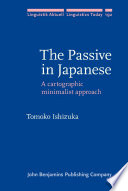 The passive in Japanese : a cartographic minimalist approach /