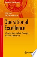 Operational excellence : a concise guide to basic concepts and their application /