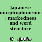 Japanese morphophonemics : markedness and word structure /