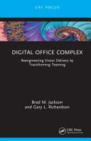 Digital office complex : reengineering vision delivery by transforming teaming /