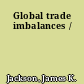 Global trade imbalances /