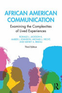 African American communication : examining the complexities of lived experience /