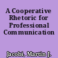 A Cooperative Rhetoric for Professional Communication