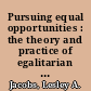Pursuing equal opportunities : the theory and practice of egalitarian justice /