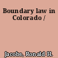 Boundary law in Colorado /