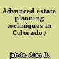 Advanced estate planning techniques in Colorado /