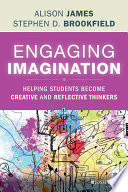 Engaging Imagination : Helping Students Become Creative and Reflective Thinkers.