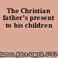 The Christian father's present to his children