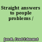Straight answers to people problems /