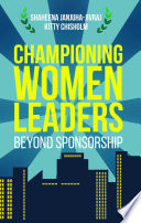 Championing women leaders : beyond sponsorship /