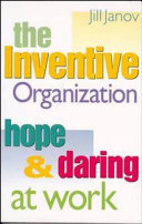 The inventive organization : hope and daring at work /