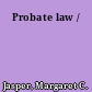 Probate law /