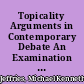 Topicality Arguments in Contemporary Debate An Examination and Critique of Standards /