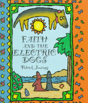Faith and the electric dogs /