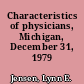 Characteristics of physicians, Michigan, December 31, 1979 /