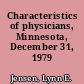 Characteristics of physicians, Minnesota, December 31, 1979 /
