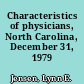 Characteristics of physicians, North Carolina, December 31, 1979 /