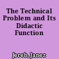 The Technical Problem and Its Didactic Function