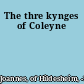 The thre kynges of Coleyne