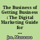 The Business of Getting Business : The Digital Marketing Guide for Small Businesses /