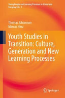 Youth Studies in Transition: Culture, Generation and New Learning Processes.
