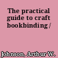 The practical guide to craft bookbinding /