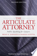 The articulate attorney : public speaking for lawyers /
